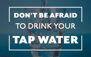dont-be-afraid-to-drink-your-tap-water