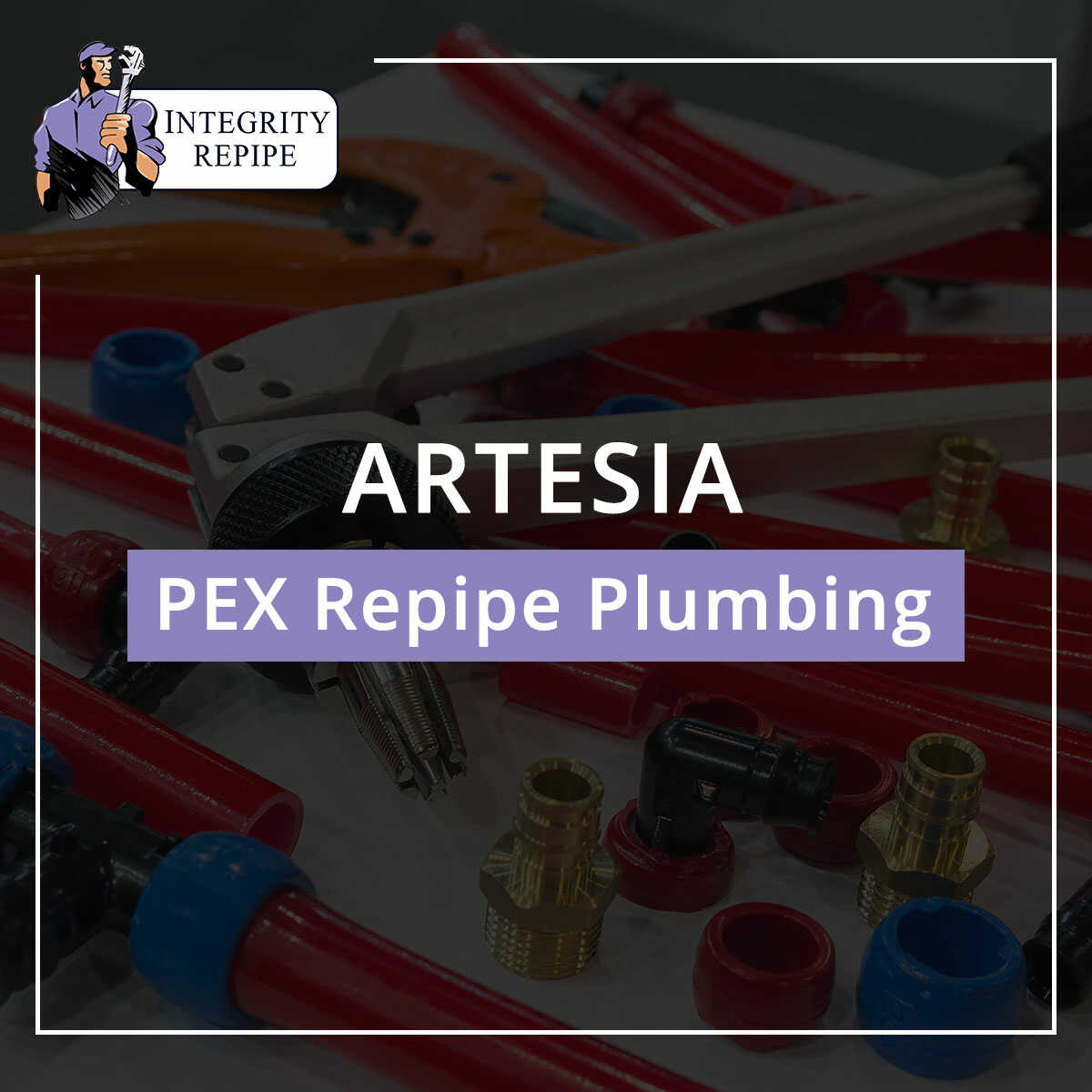 Artesia PEX Repipe Plumbing | Integrity Repipe CA