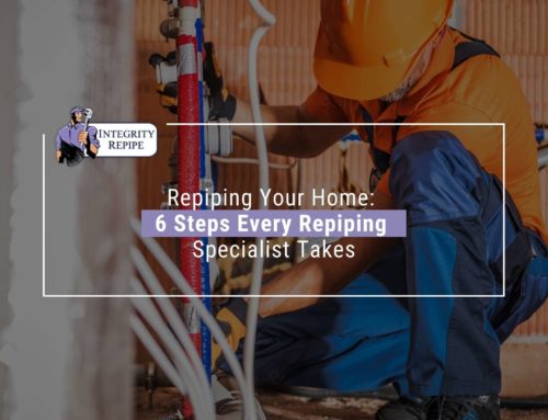Repiping Your Home: 6 Steps Every Repiping Specialist Takes