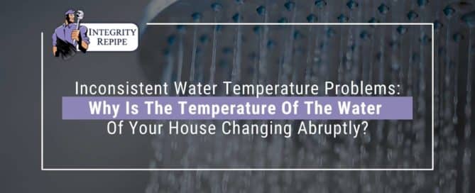 Why Is The Temperature Of The Water Of Your House Changing?