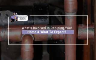 What's Involved In Repiping Your Home & What To Expect