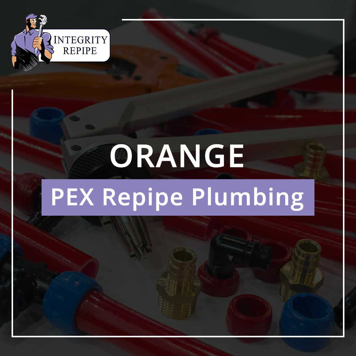 Best Rated PEX Repipe Plumbing Services In Orange, CA