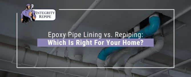 Epoxy Pipe Lining vs. Repiping Which Is Right For Your Home