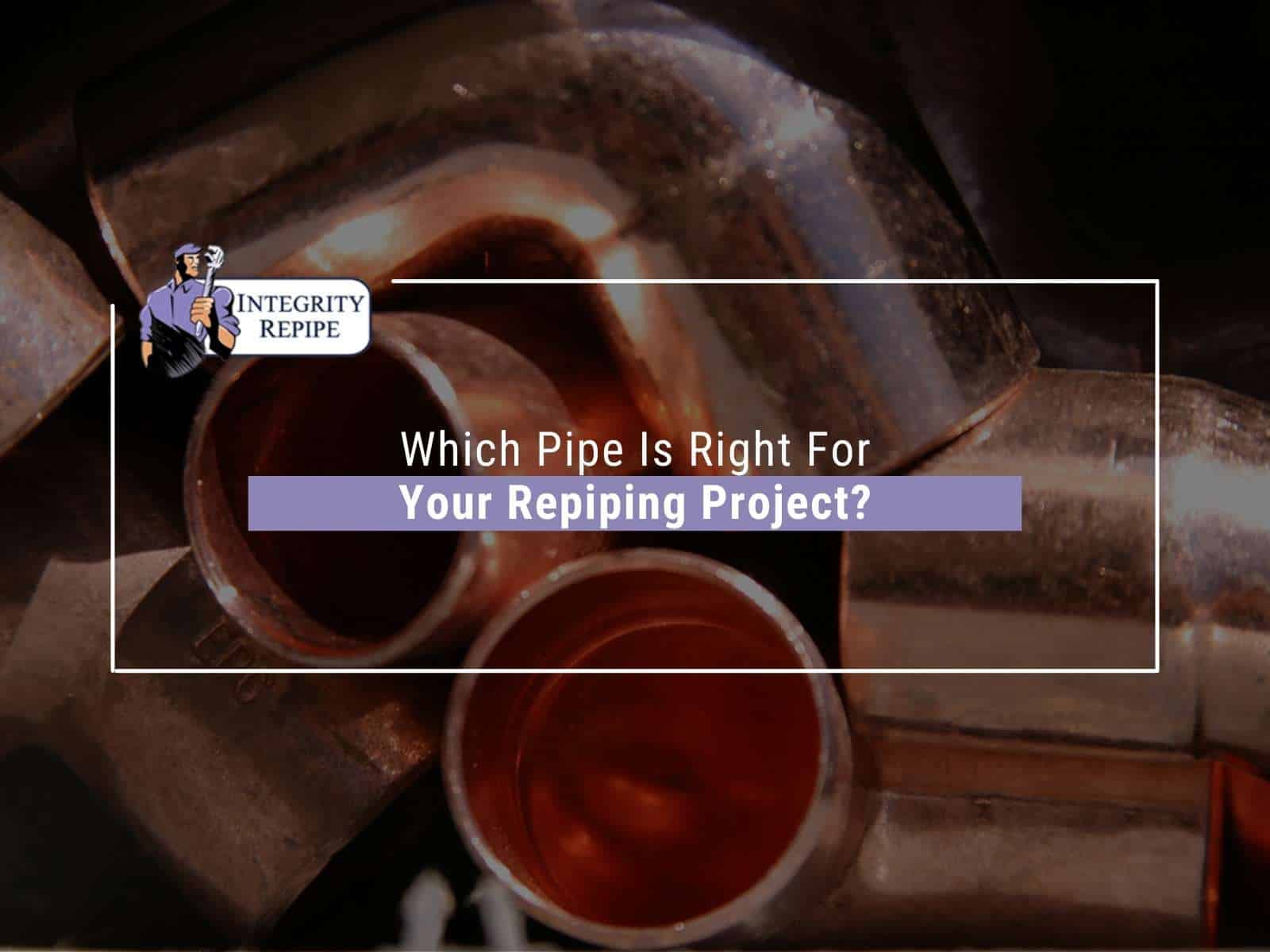 Which Pipe Is Right For Your Repiping Project