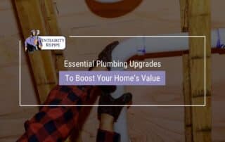 Essential Plumbing Upgrades To Boost Your Home’s Value